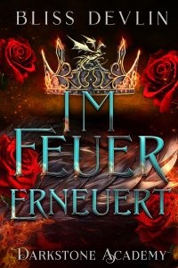 E-Book-Cover von Im Feuer erneuert, mit Rosen, einer stilisierten Krone und Drachenschuppen.